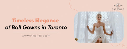 Timeless Elegance of Ball Gowns in Toronto