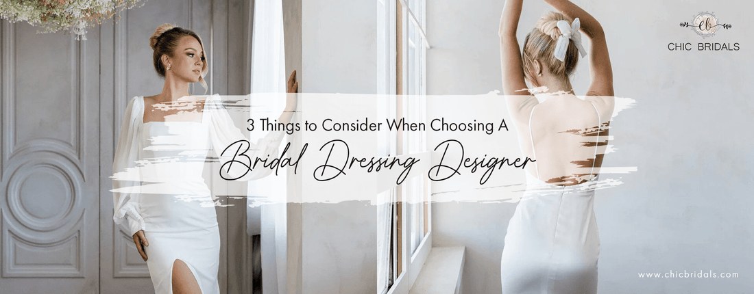 3 Things to Consider When Choosing A Bridal Dressing Designer